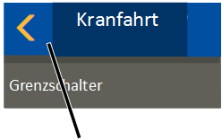 \\abus.intern\Daten\Allgemein\Produkthandbücher\Produkthandbücher Fotos\ABUControl\KranOS (003)\Export\WebVisuBezeichner_DE (2 überarbeitet)\Menü aufrufen zurück 3.png