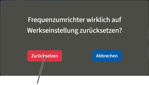 U:\Allgemein\Produkthandbücher\User Interfaces\Screenshots - KranOS\DE\Frequenzumrichter auf Werkseinstellung Sicherheitsabfrage.png